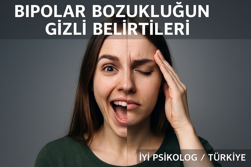 Bipolar Bozukluğun Gizli Belirtileri ve Toplum Üzerindeki Etkileri