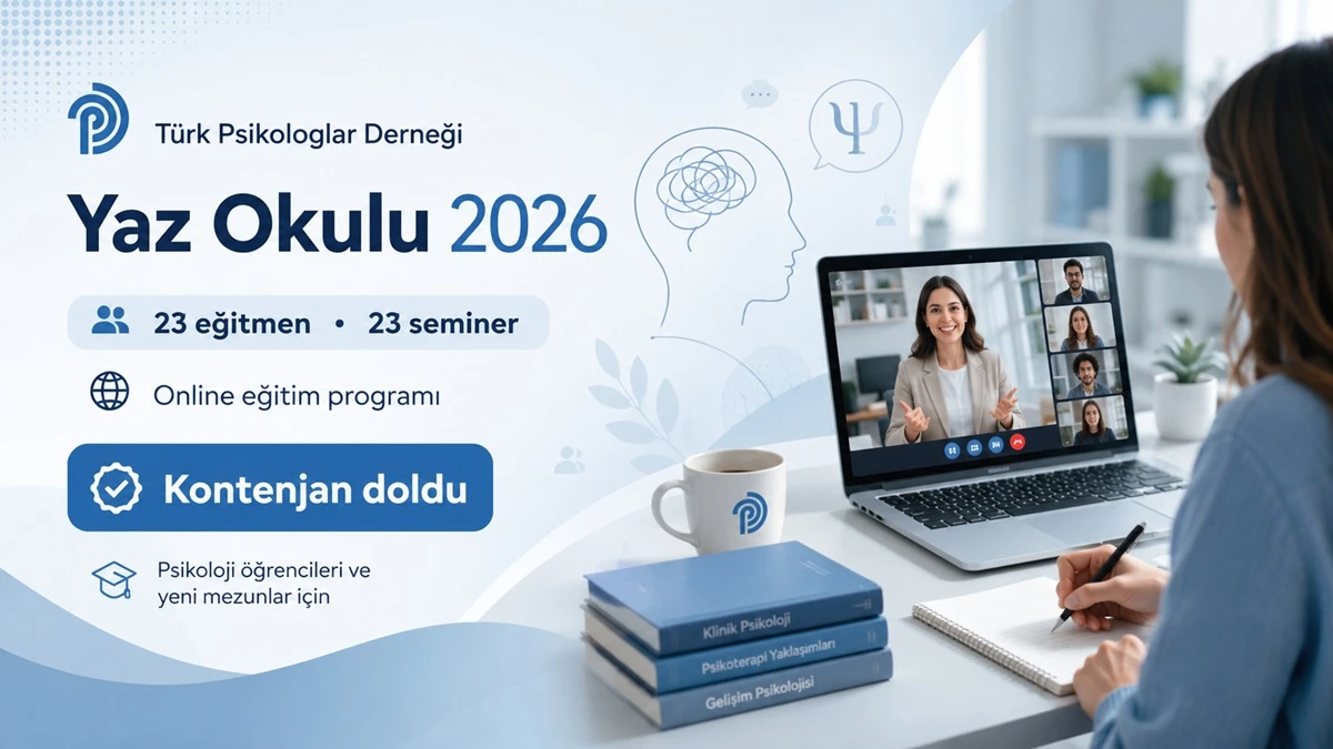Türk Psikologlar Derneği Yaz Okulu kontenjanı yoğun ilgiyle doldu