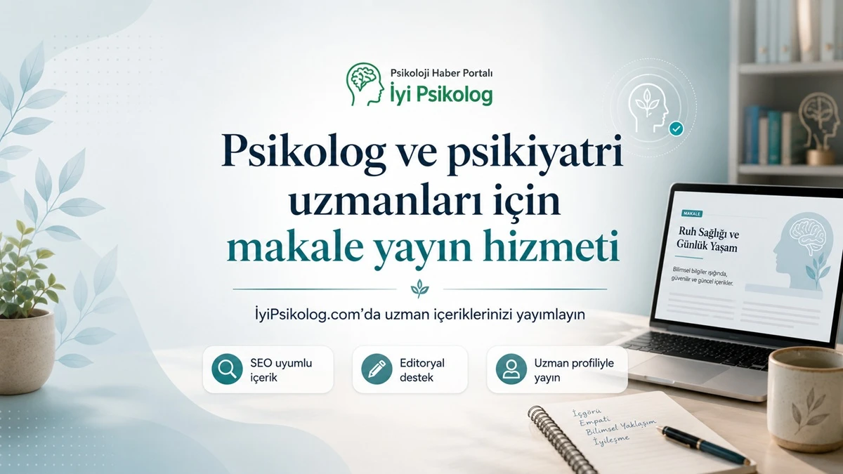 Psikolog ve psikiyatri uzmanları için makale yayın hizmeti