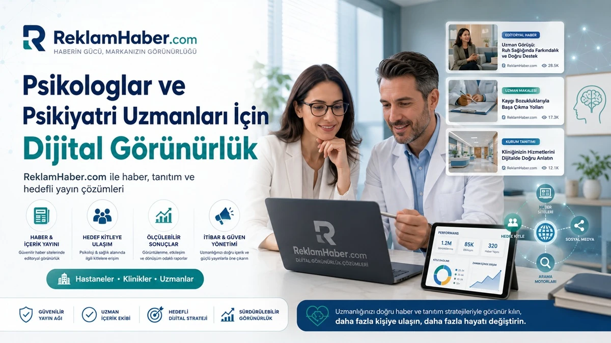 ReklamHaber.com ruh sağlığı uzmanlarına dijital görünürlük sunuyor